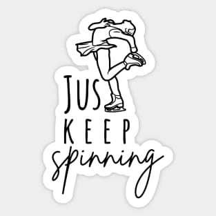 Just Keep Spinning- Ice skating Lover Sticker